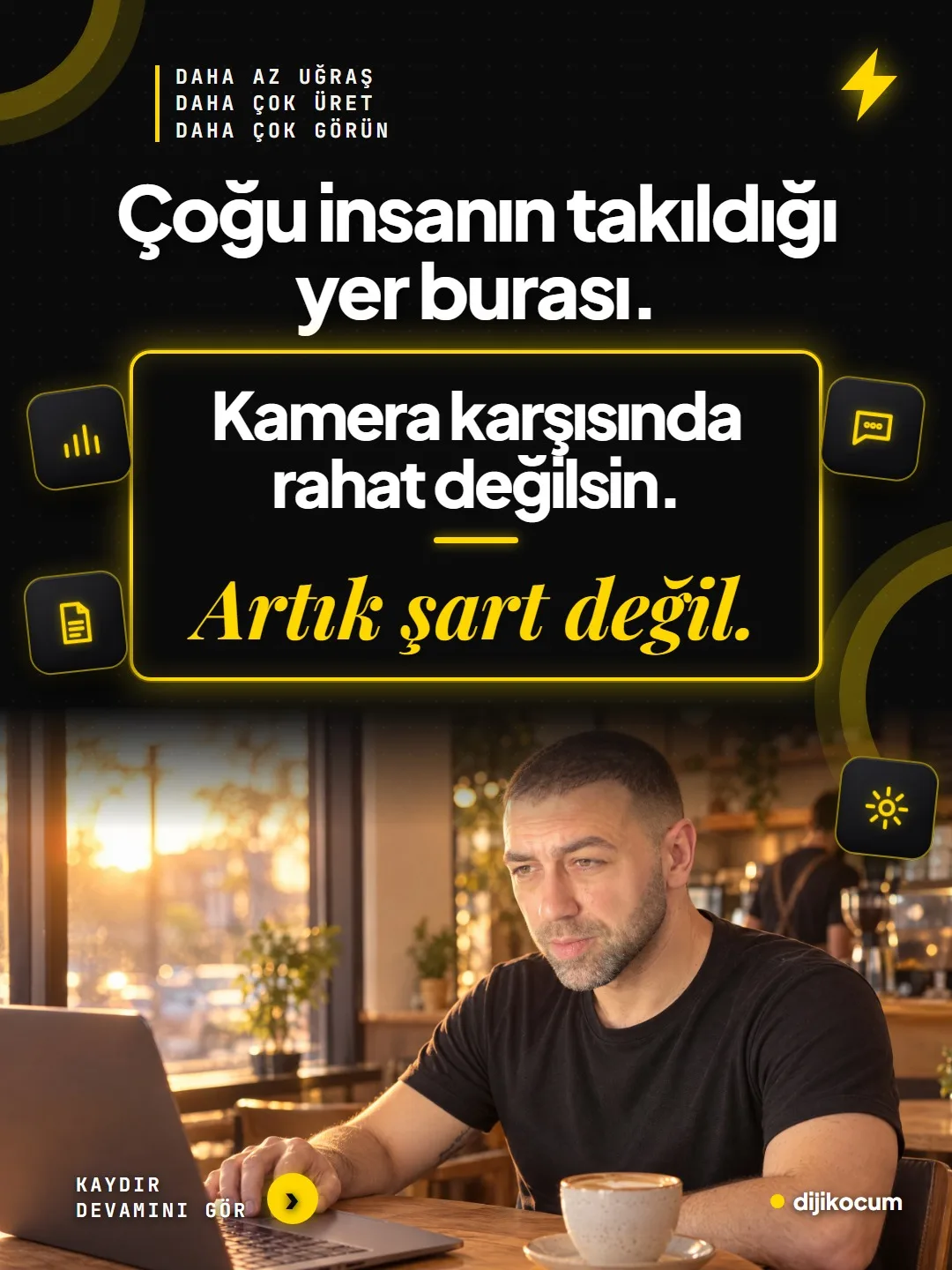 Çoğu insanın takıldığı yer: kamera karşısında rahat değilsin. Artık şart değil. Kafede oturan kişi görseli.