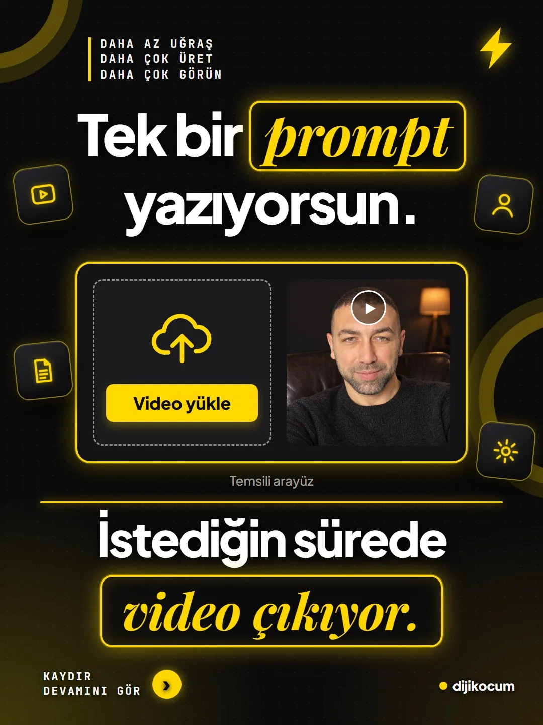 Tek bir prompt yazıyorsun, istediğin sürede video çıkıyor. Temsili video yükleme arayüzü.