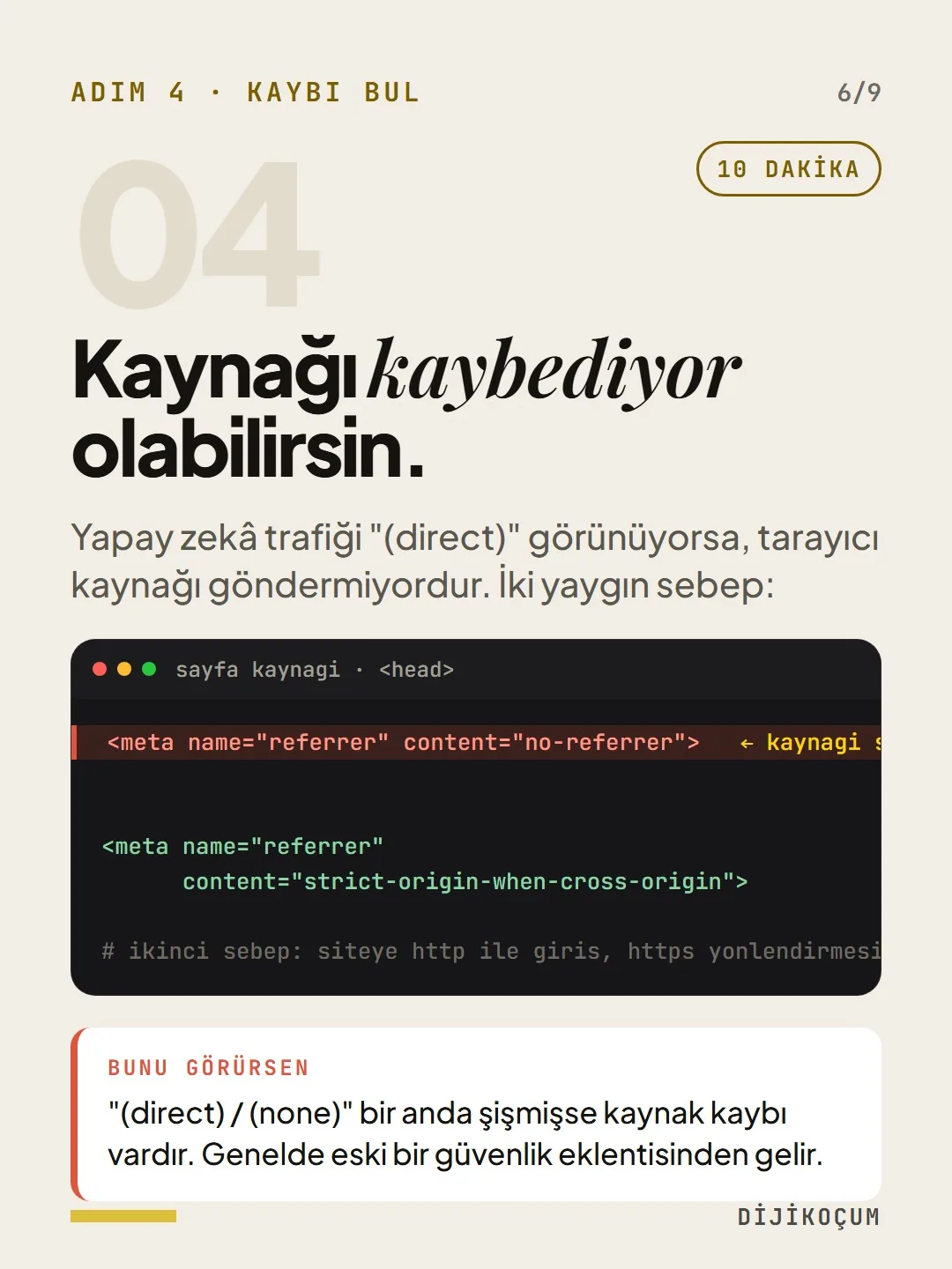 Adım 4 · Kaybı bul: Kaynağı kaybediyor olabilirsin.