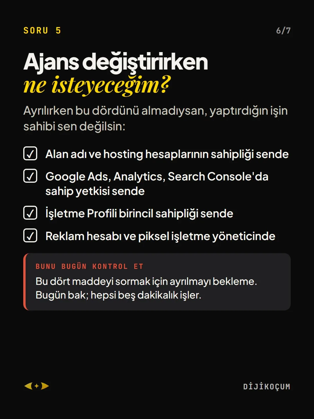 Soru 5: Ajans değiştirirken ne isteyeceğim?