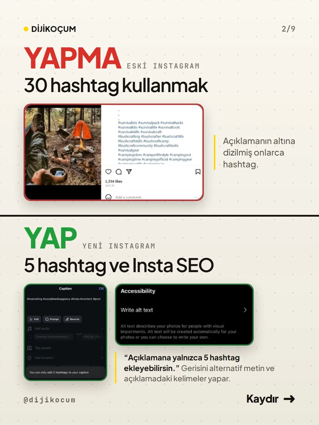 Fark 1: Eskiden açıklamanın altına onlarca hashtag diziliyordu; yeni yolda 5 hashtag, alternatif metin ve açıklamadaki kelimeler.