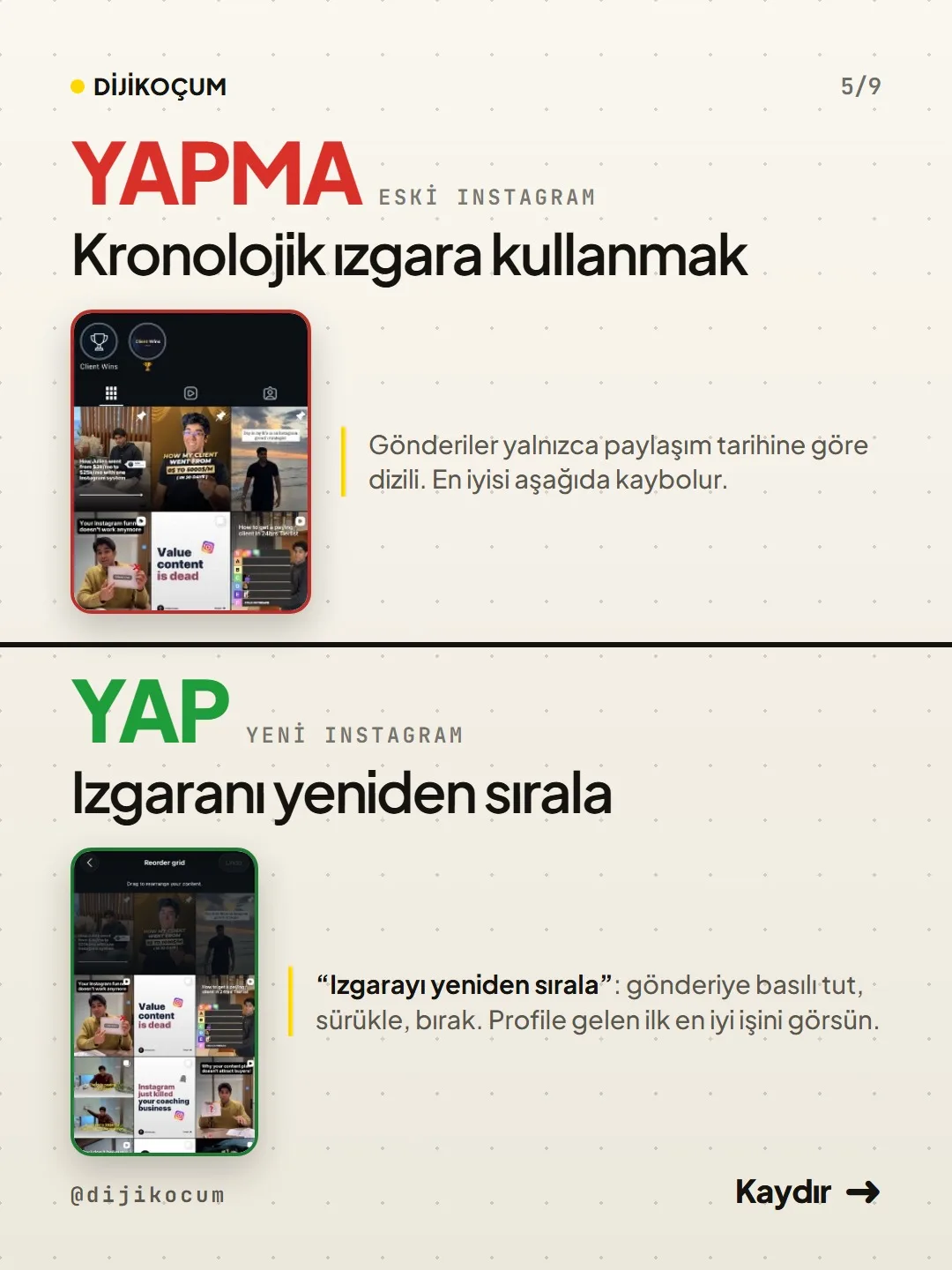 Fark 4: Kronolojik ızgara yerine gönderiyi basılı tutup sürükleyerek yeniden sıralanmış ızgara.