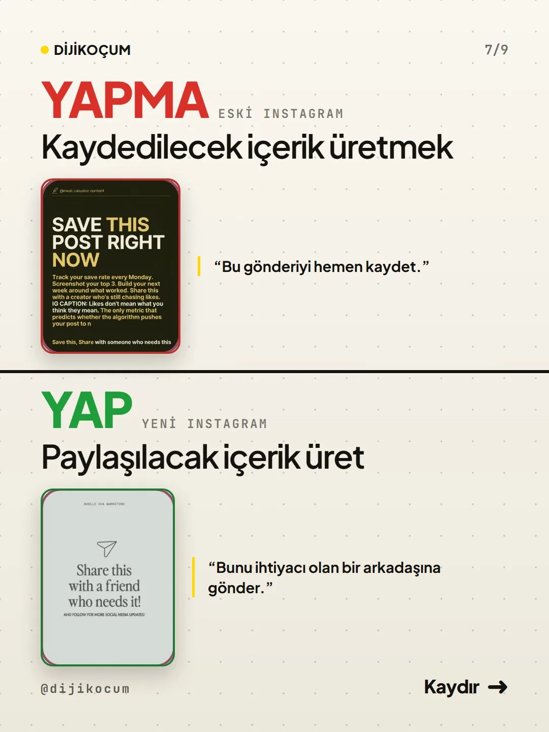 Fark 6: Kaydedilecek içerik yerine ihtiyacı olan bir arkadaşa gönderilecek içerik.