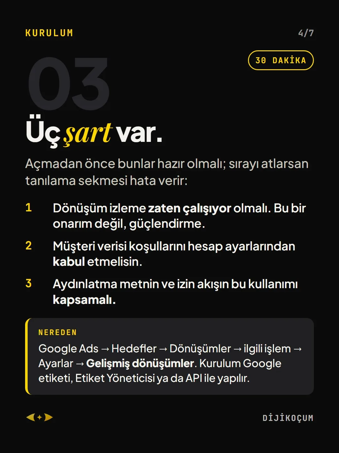 Kurulum: Üç şart var.