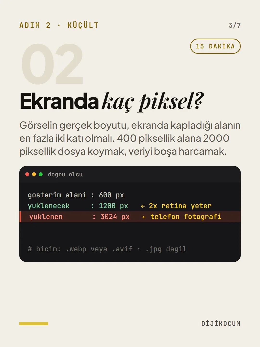 Adım 2 · Küçült: Ekranda kaç piksel?
