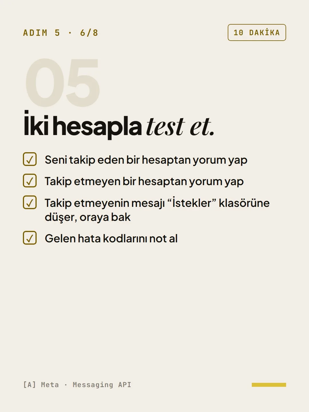 Adım 5: İki hesapla test et.