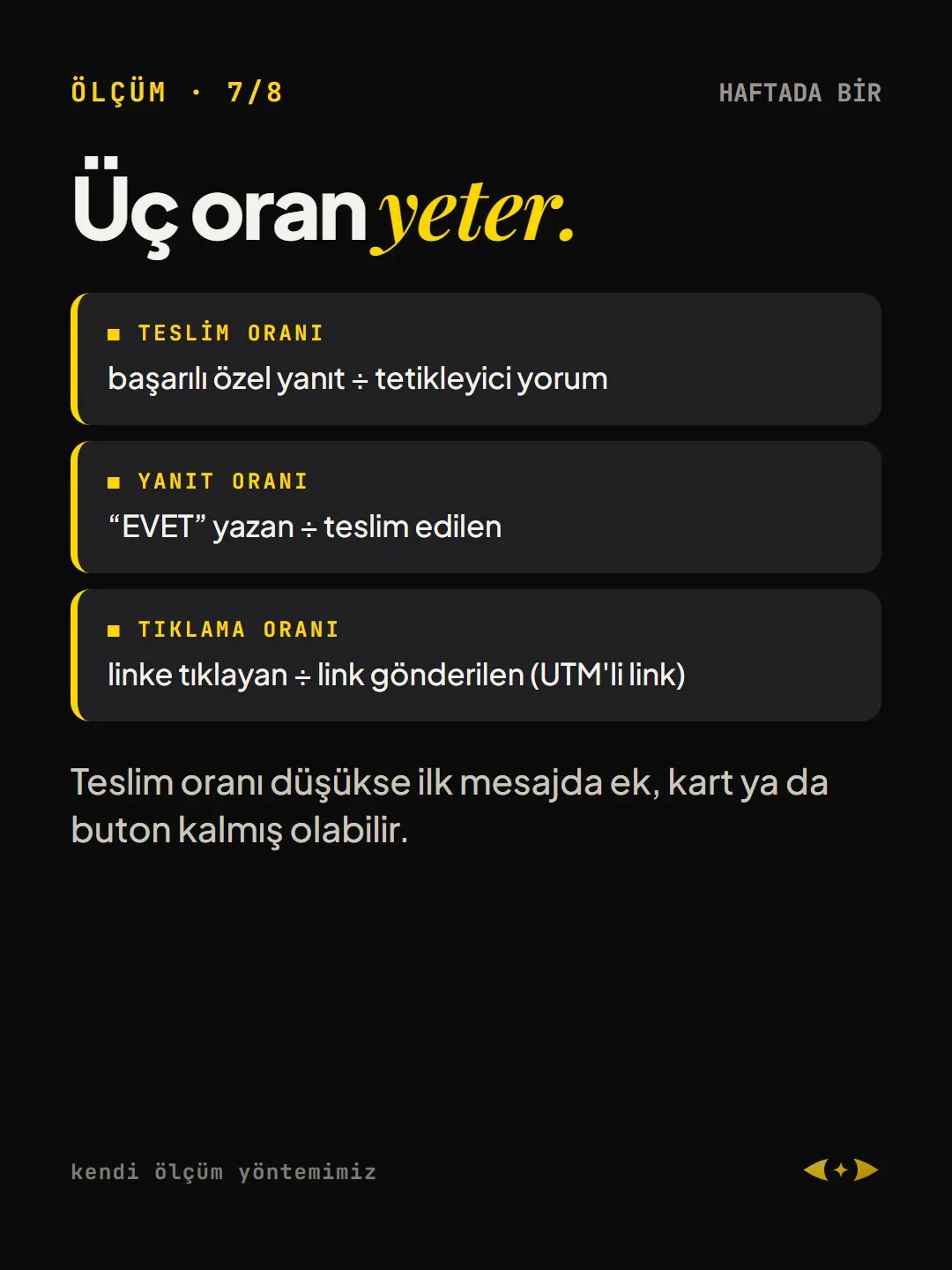 Ölçüm: Üç oran yeter.