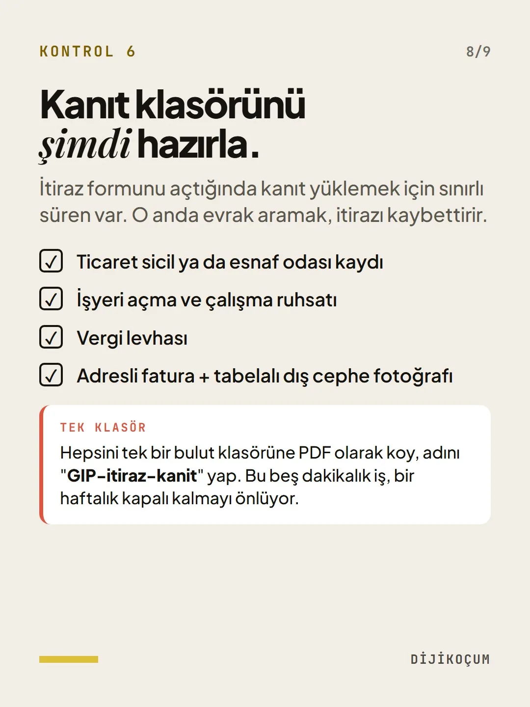 Kontrol 6: Kanıt klasörünü şimdi hazırla.