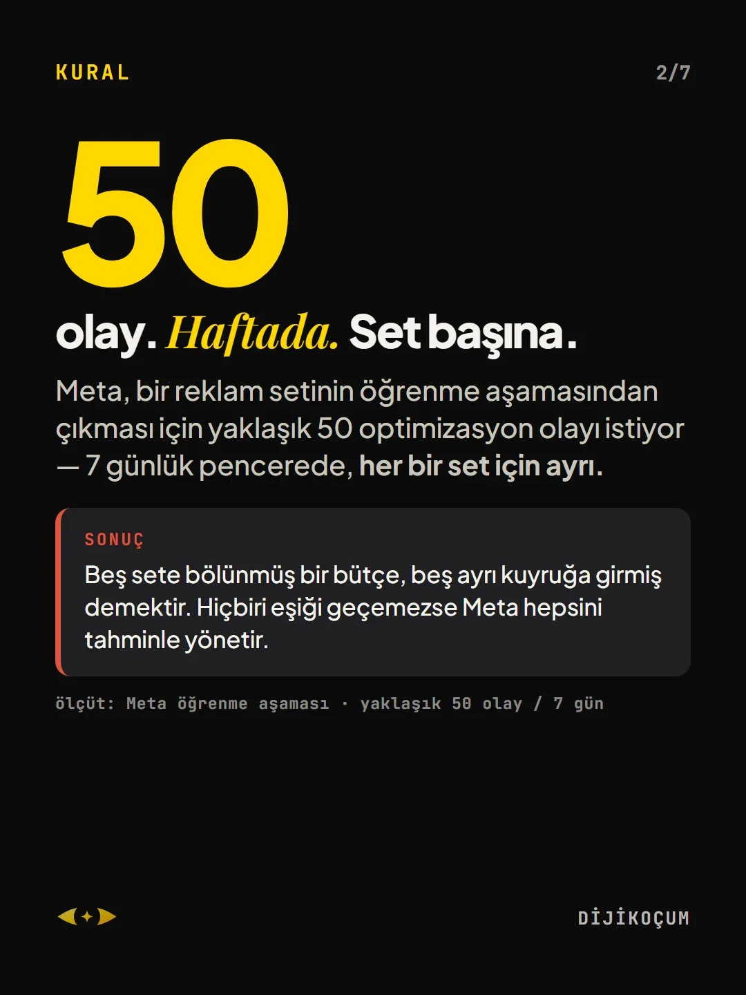 Kural: 50 olay. Haftada. Set başına.