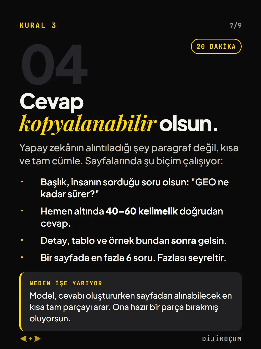 Kural 3: Cevap kopyalanabilir olsun.