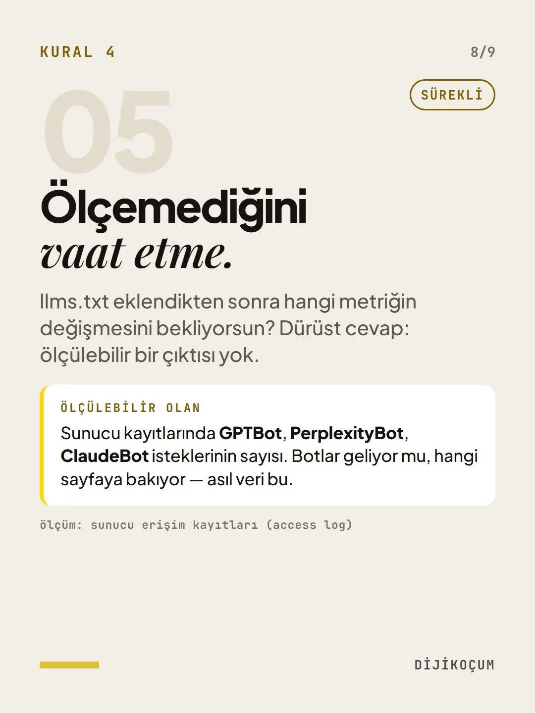 Kural 4: Ölçemediğini vaat etme.