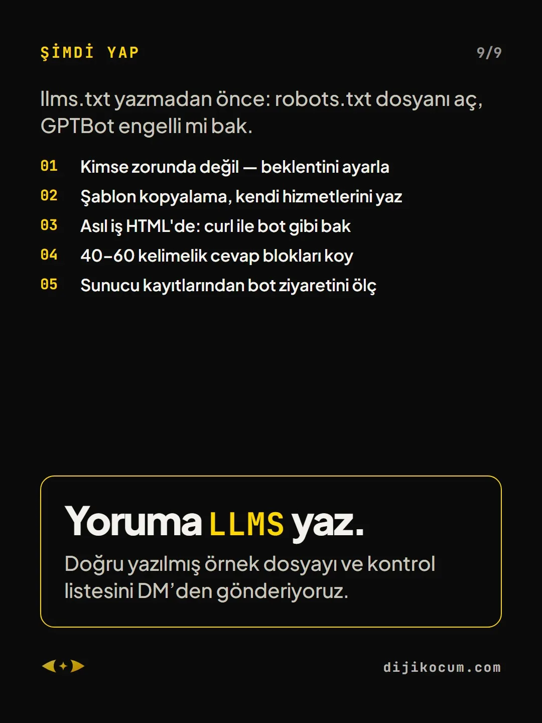 Kapanış: Yoruma LLMS yaz. Doğru yazılmış örnek dosyayı ve kontrol listesini DM’den gönderiyoruz.