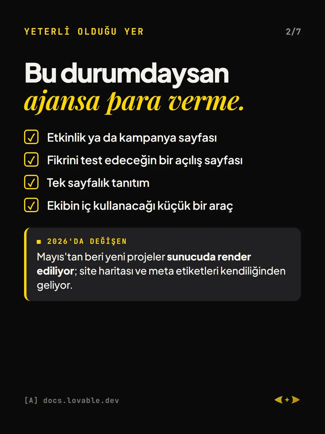 Yeterli olduğu yer: Bu durumdaysan ajansa para verme.