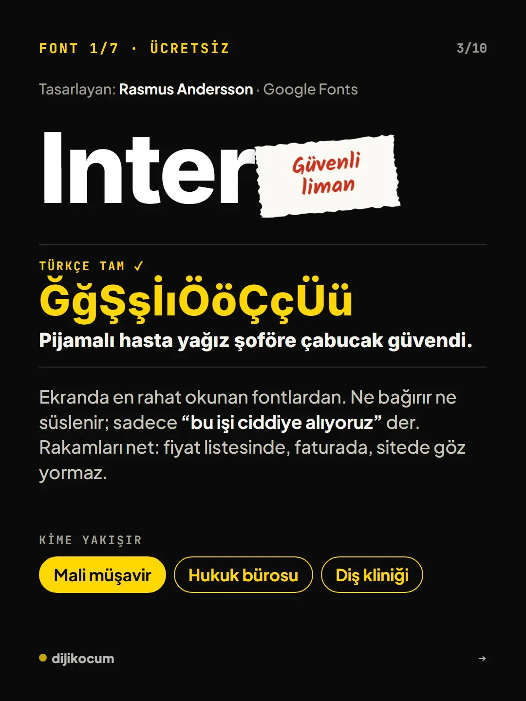 Font 1/7, Inter, güvenli liman: ekranda rahat okunur, rakamları net. Kime yakışır: mali müşavir, hukuk bürosu, diş kliniği.
