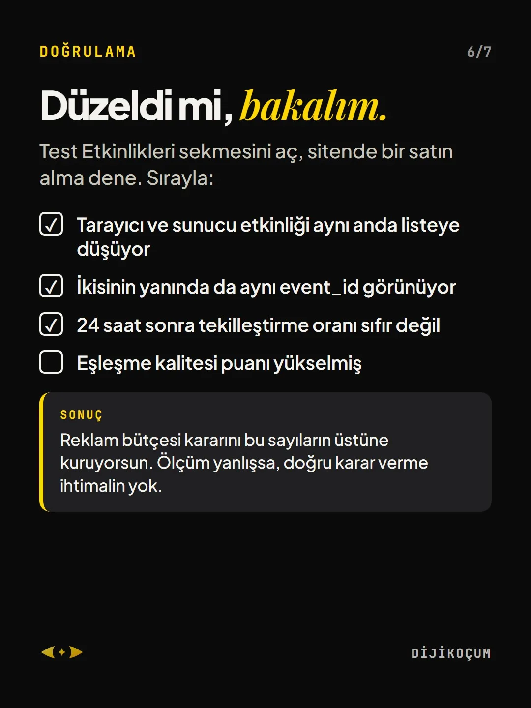 Doğrulama: Düzeldi mi, bakalım.