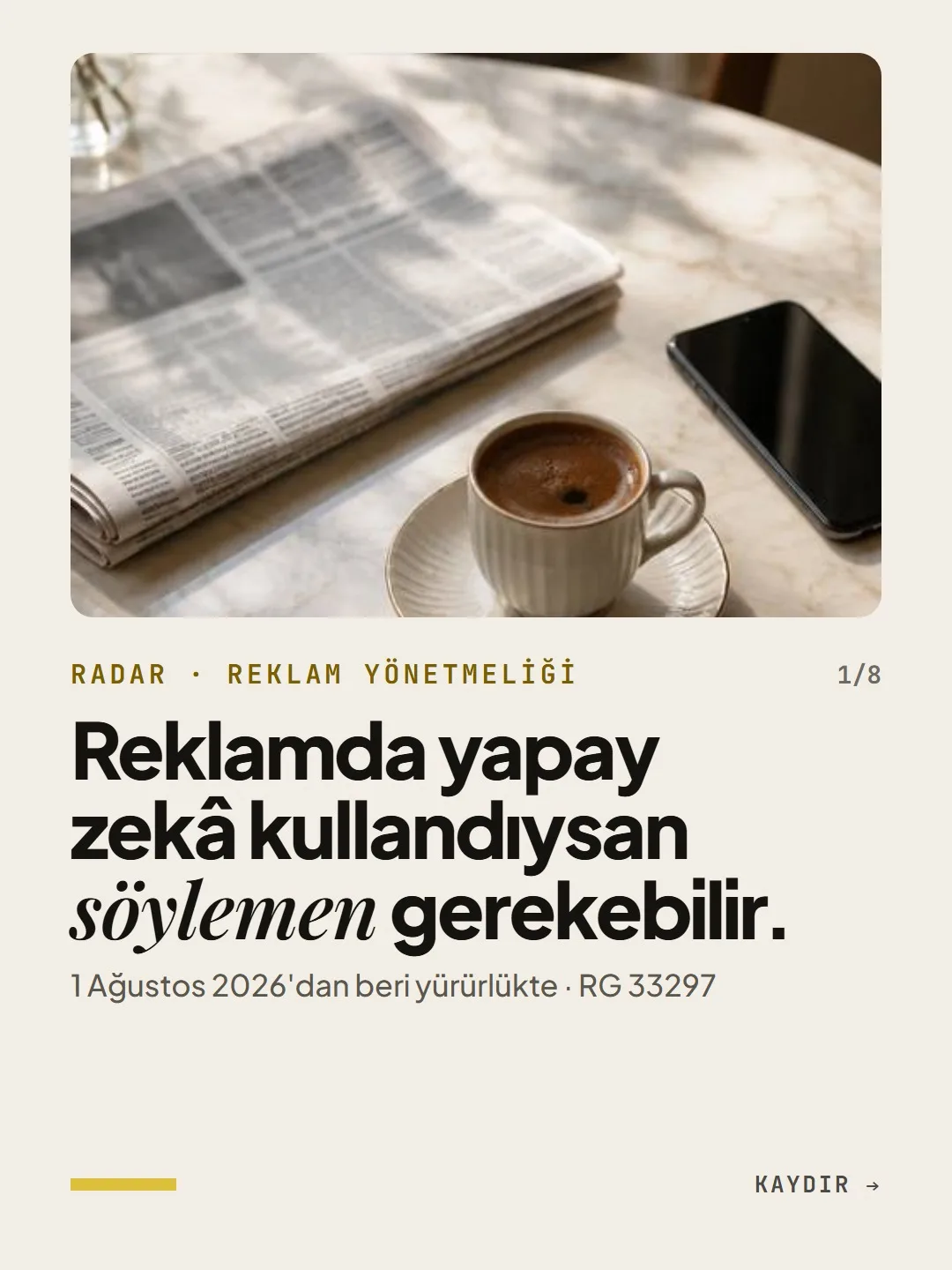 Kapak · Radar · Reklam Yönetmeliği: Reklamda yapay zekâ kullandıysan söylemen gerekebilir.